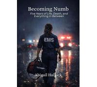 Becoming Numb Five Years of Life, Death, and Everything in Between - Abigail Hallock - Hallock Books - ebook (ePub) - Livre