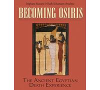 Becoming Osiris: The Ancient Egyptian Death Experience