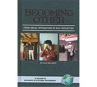 Becoming Other, Advances in Cultural Psychology Alex Gillespie (Auteur)