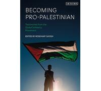 Becoming Pro-Palestinian: Testimonies from the Global Solidarity Movement