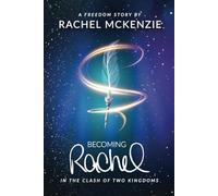 Becoming Rachel: In the Clash of Two Kingdoms