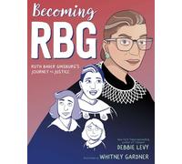 Becoming RBG: Ruth Bader Ginsburg's Journey to Justice