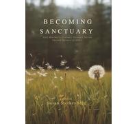 Becoming Sanctuary: One Mother's Journey through seven Sacred Spaces of Grief
