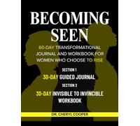 BECOMING SEEN: A 60-Day Guided Journal & Workbook for Women Who Choose to Rise