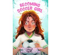 Becoming Soccer Girl: Book One of The Sarah Stevens Sports Stories