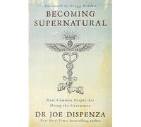 Becoming Supernatural by Joe Dispenza NEUF