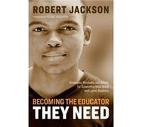 Becoming the Educator They Need by Robert Jackson Robert Jackson (Auteur)