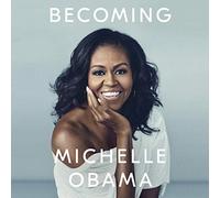 Becoming: The intimate, inspiring and award-winning memoir from the bestselling author and former First Lady
