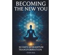 Becoming the New You: 30 Days of Quantum Transformation