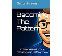 Becoming The Pattern: 36 Days to rewrite Time, Frequency and Self Workbook