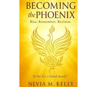 Becoming the Phoenix: A Journey of Healing, Remembrance, and Embodied Power