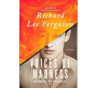 Becoming the Stillness Part 1, Voices of Madness: A Visionary, Metaphysical, Sci-fi and Magical Realism Novel