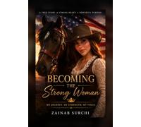 Becoming the Strong Woman: A Journey of Strength, Self-Worth, and New Beginnings