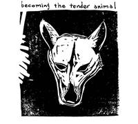 Becoming The Tender Animal