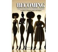 Becoming The Woman of Excellence: A Development Guide to Purpose, Power and Impact