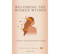 BECOMING THE WOMEN WITHIN: A Journey Toward Sustainable Change