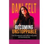 Becoming Unstoppable: The Playbook for Creative and Entrepreneurs