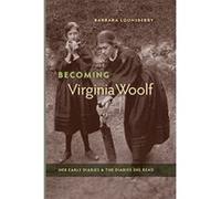 Becoming Virginia Woolf: Her Early Diaries and the Diaries She Read - [Livre en VO] Barbara Lounsberry (Auteur)