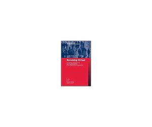 Becoming Virtual: Knowledge Management And Transformation Of The Distributed Organization (Contributions To Management Science)