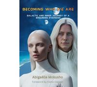 Becoming who we are: Galactic and inner journey of a grounded starseed