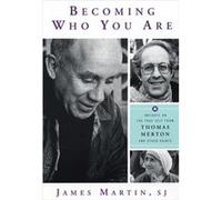 Becoming Who You Are Insights on the True Self from Thomas Merton and Other Saints by James Martin James Martin (Auteur)