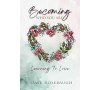 Becoming Who You Are: Learning to Love