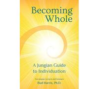 Becoming Whole: A Jungian Guide to Individuation