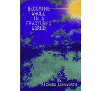 Becoming Whole in a Fractured World