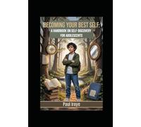 Becoming Your Best Self: A Handbook on Self-Discovery for Adolescents