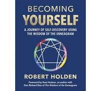 Becoming Yourself: A Journey of Self-Discovery Using the Wisdom of the Enneagram