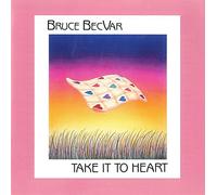 Becvar, Bruce - Take It to Heart