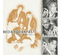 Bed & Breakfast - in Your Face [Import]