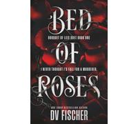 Bed of Roses: An Enemies To Lovers Curvy Girl Dark Romance
