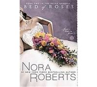 Bed of Roses, The Bride Quartet Nora Roberts (Auteur)