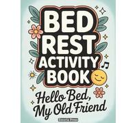 Bed Rest Activity Book: Puzzle Fun for Adults | Stress Relief Coloring, Logic Games & Hospital Stay Entertainment, Get Well Gift Idea