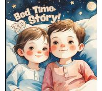 Bed Time 30 Story!: 30 bedtime stories for children