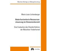 Bedarfsorientierte Ressourcensteuerung im Elementarbereich: Eine Evaluation des Standortfaktors der Münchner Förderformel