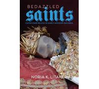 Bedazzled Saints: Catacomb Relics in Early Modern Bavaria