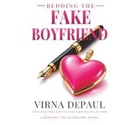 Bedding the Fake Boyfriend: A Fake Dating Second Chance Romance