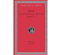Bède : Œuvres historiques - Histoire ecclésiastique Volume I Livres 1-3