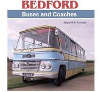 Bedford Buses and Coaches by Nigel R B Furness Nigel R B Furness, (Auteur)