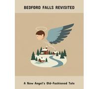 Bedford Falls Revisited: A New Angel'S Old-Fashioned Tale