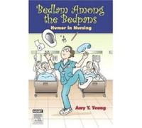 Bedlam Among the Bedpans Amy Y. Young (Auteur)