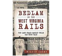 Bedlam On The West Virginia Rails