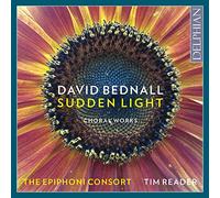Bednall, David : Sudden Light, Oeuvres pour Choeur