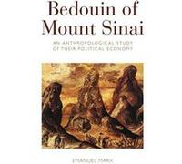 Bedouin of Mount Sinai: An Anthropological Study of their Political Economy - [Version Originale] Inconnu (Auteur)