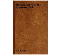 Bedouin Tribes Of The Euphrates -Vol I