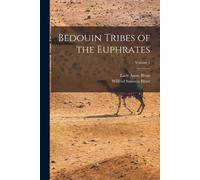 Bedouin Tribes Of The Euphrates; Volume 1