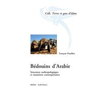 Bédouins d'Arabie. Structures anthropologiques et mutations contemporaines - François Pouillon - Karthala - broché - Essai