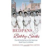 Bedpans and Bobby Socks Barbara Fox Barbara Fox (Auteur)